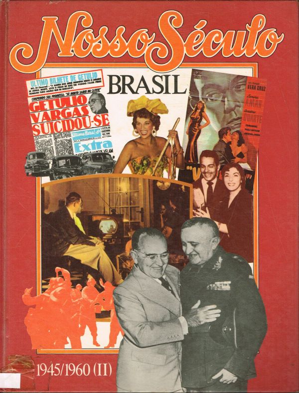 Nosso Século Brasil 1945/1960 - A Era dos Partidos 2ª parte